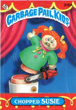 1987 Topps Garbage Pail Kids Chopped Susie